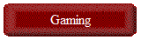 Gaming